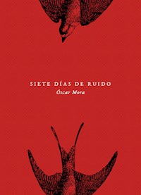 Siete días de ruido - Óscar Mora - E-Book