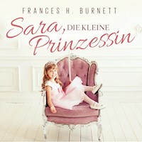 Sara, Die Kleine Prinzessin - Frances Hodgson Burnett - Hörbuch