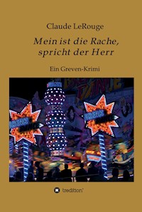 Mein ist die Rache, spricht der Herr - Claude LeRouge - E-Book