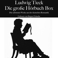 Ludwig Tieck: Die große Hörbuch Box - Ludwig Tieck - Hörbuch