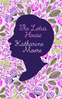 The Lotus House - Katharine Moore - E-Book