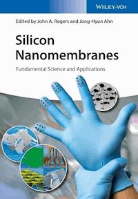 Silicon Nanomembranes - John A. Rogers - E-Book