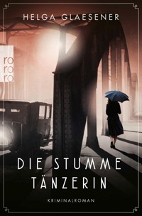 Die stumme Tänzerin - Helga Glaesener - E-Book