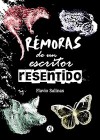 Rémoras de un escritor resentido - Flavio Salinas - E-Book