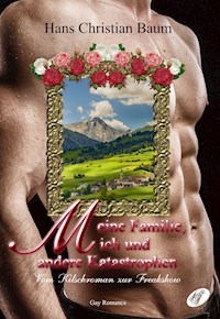 Meine Familie, ich und andere Katastrophen - Hans Christian Baum - E-Book