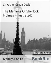 The Memoirs Of Sherlock Holmes (Illustrated) - Sir Arthur Conan Doyle - E-Book