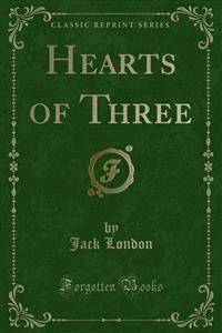 Hearts of Three - Jack  London - E-Book