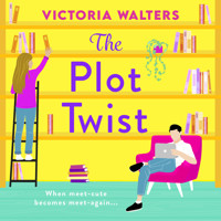 Plot Twist - BookTok Made Me Buy It! The BRAND NEW second-chance romantic comedy from Victoria Walters for 2024 (Unabridged) - Victoria Walters - Hörbuch