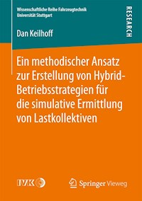 Ein methodischer Ansatz zur Erstellung von Hybrid-Betriebsstrategien für die simulative Ermittlung von Lastkollektiven - Dan Keilhoff - E-Book