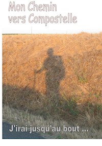 mon chemin vers compostelle - Joëlle Thibaud - E-Book