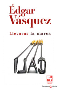 Llevarás la marca - Édgar Vásquez Benítez - E-Book