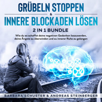 Grübeln stoppen & innere Blockaden lösen 2 in 1 Bundle - Andreas Steinberger - Hörbuch