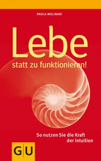 Lebe statt zu funktionieren - Paola Molinari - E-Book