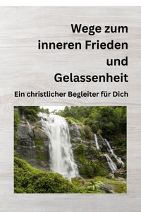 Wege zum inneren Frieden und Gelassenheit - Susanne Klüsener-Taube - E-Book