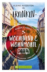 Wochenend und Wohnmobil - Kleine Auszeiten Franken - Rainer D. Kröll - E-Book