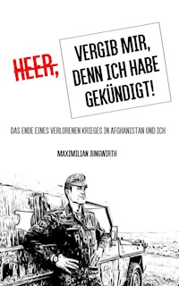 Heer, vergib mir, denn ich habe gekündigt! - Maximilian Jungwirth - E-Book
