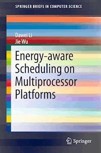 Energy-aware Scheduling on Multiprocessor Platforms - Dawei Li - E-Book