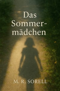 Das Sommermädchen - M.R. Sorell - E-Book