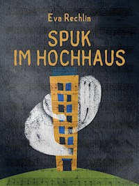 Spuk im Hochhaus - Eva Rechlin - E-Book