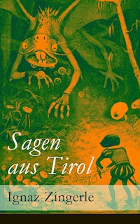 Sagen aus Tirol - Ignaz Zingerle - E-Book