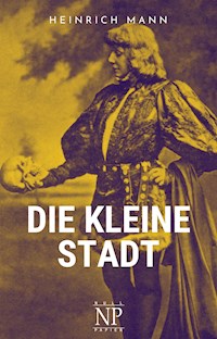 Die kleine Stadt - Heinrich Mann - E-Book