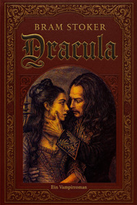Dracula Ein Vampirroman - Bram Stoker - E-Book