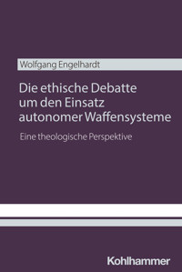 Die ethische Debatte um den Einsatz autonomer Waffensysteme - Wolfgang Engelhardt - E-Book
