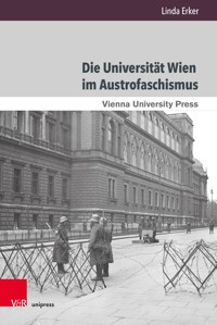 Die Universität Wien im Austrofaschismus - Linda Erker - E-Book