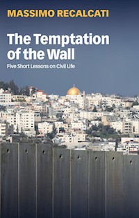 The Temptation of the Wall - Massimo Recalcati - E-Book