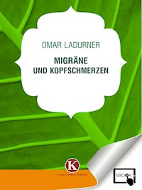 Migräne und Kopfschmerzen - Omar Ladurner - E-Book
