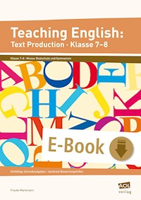 Teaching English: Text Production - Klasse 7-8 - Frauke Markmann - E-Book