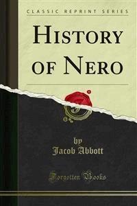 History of Nero - Jacob Abbott - E-Book