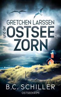 Gretchen Larssen und der Ostseezorn - B.C. Schiller - E-Book