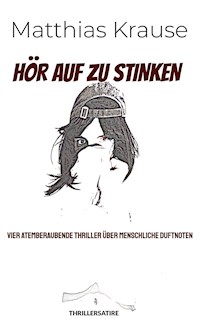 Hör auf zu stinken - Matthias Krause - E-Book