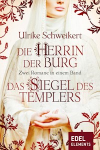 Die Herrin der Burg / Das Siegel des Templers - Zwei Romane in einem Band - Ulrike Schweikert - E-Book