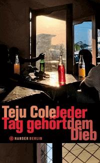 Jeder Tag gehört dem Dieb - Teju Cole - E-Book