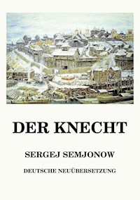 Der Knecht - Sergej Semjonow - E-Book