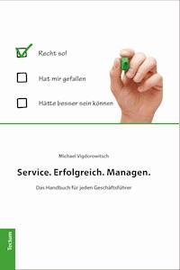 Service. Erfolgreich. Managen. - Michael Vigdorowitsch - E-Book