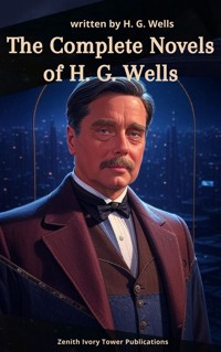 The Complete Novels of H. G. Wells - Herbert George Wells - E-Book