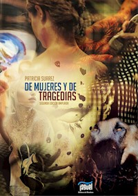 De mujeres y de tragedias - Patricia Suárez - E-Book