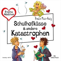 Freche Mädchen: Schulhofküsse & andere Katastrophen - Bianka Minte-König - Hörbuch