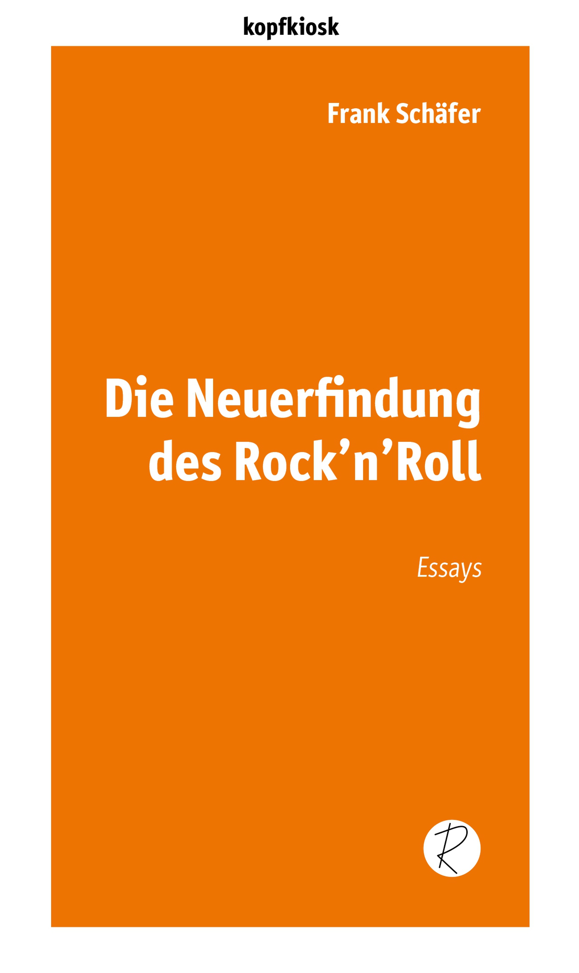 Die Neuerfindung des Rock'n'Roll - Frank Schäfer - E-Book