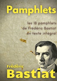 Pamphlets - Frédéric Bastiat - E-Book