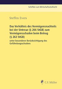 Das Verhältnis des Vermögensnachteils bei der Untreue (§ 266 StGB) zum Vermögensschaden beim Betrug (§ 263 StGB) unter besonderer Berücksichtigung des Gefährdungsschadens - Steffen Evers - E-Book