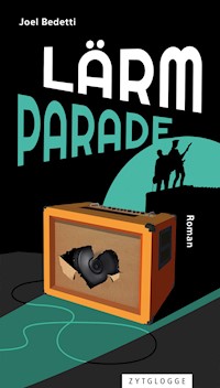 Lärmparade - Joel Bedetti - E-Book + Hörbuch