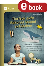 Tierisch gute Rekorde lesend entdecken - Anne Scheller - E-Book