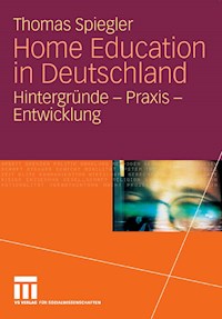Home Education in Deutschland - Thomas Spiegler - E-Book