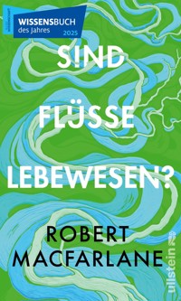 Sind Flüsse Lebewesen? - Robert Macfarlane - E-Book