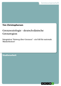 Grenzsoziologie - deutsch-dänische Grenzregion - Tim Christophersen - E-Book