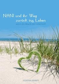 NANI und ihr Weg zurück ins Leben - Jasmina Marks - E-Book